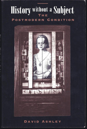 History Without A Subject: The Postmodern Condition (New Perspectives in Sociology),New