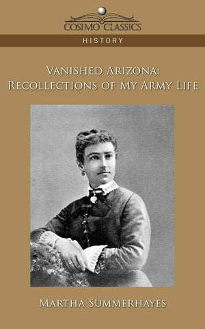 Vanished Arizona: Recollections of My Army Life,Used