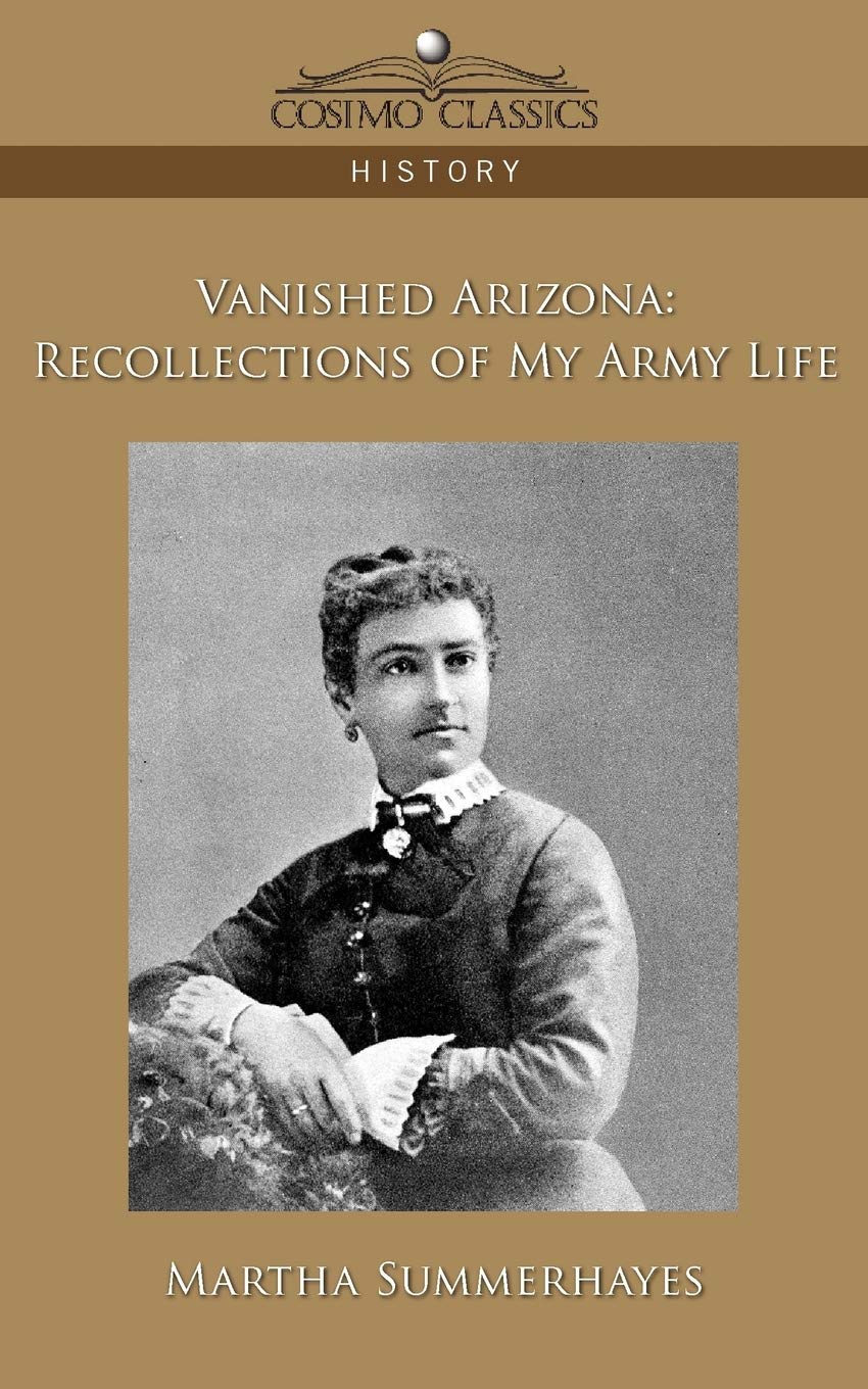 Vanished Arizona: Recollections of My Army Life,Used