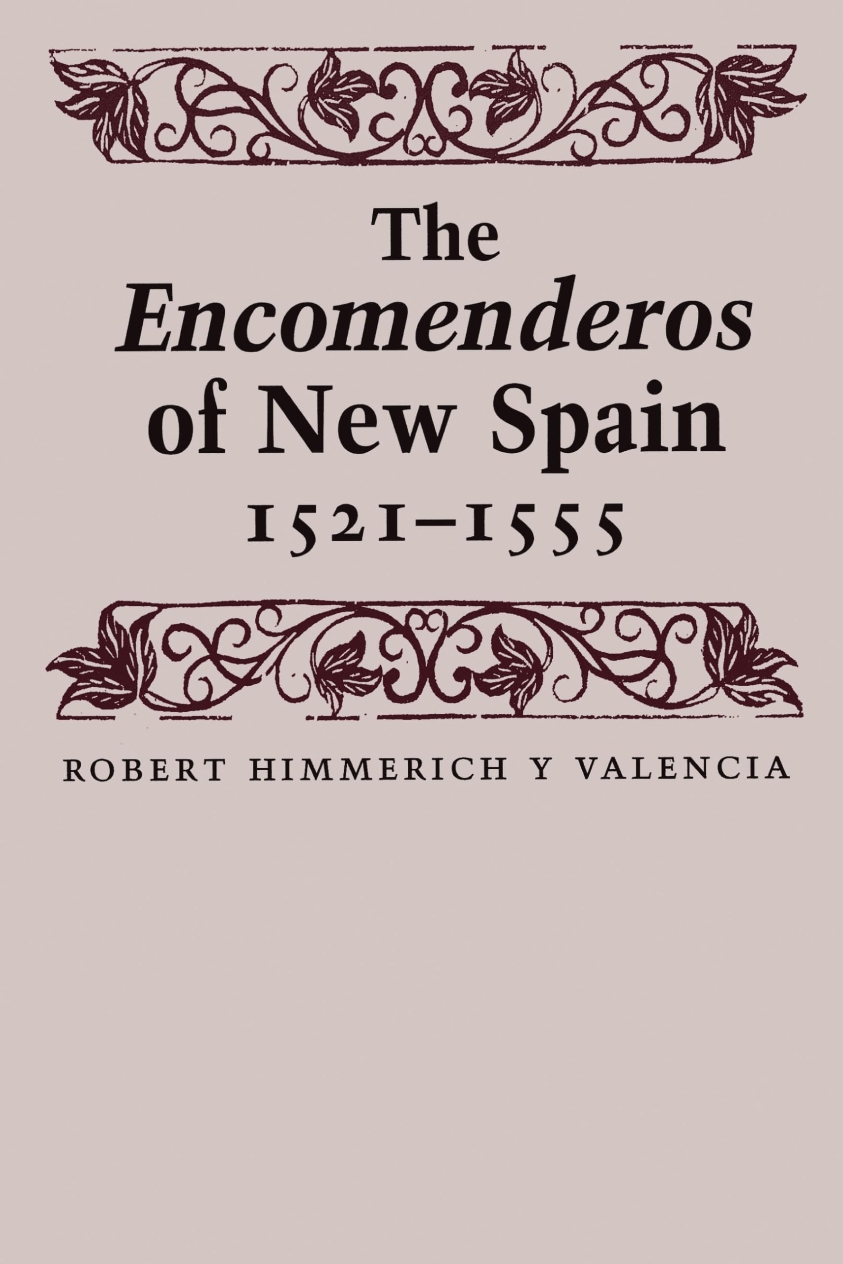 The Encomenderos of New Spain, 15211555,Used