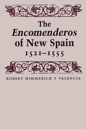 The Encomenderos of New Spain, 15211555,Used