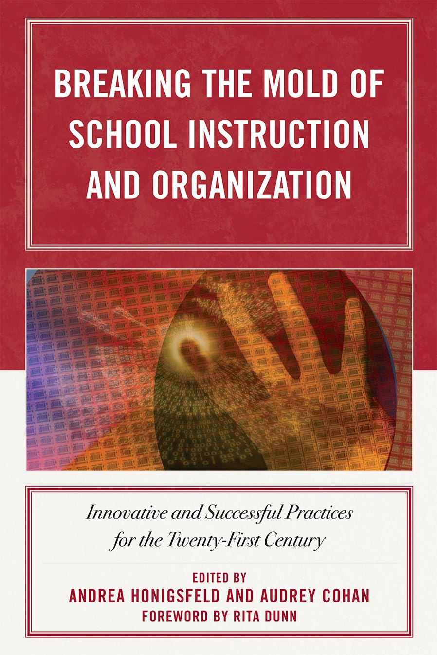 Breaking the Mold of School Instruction and Organization: Innovative and Successful Practices for the TwentyFirst Century,Used