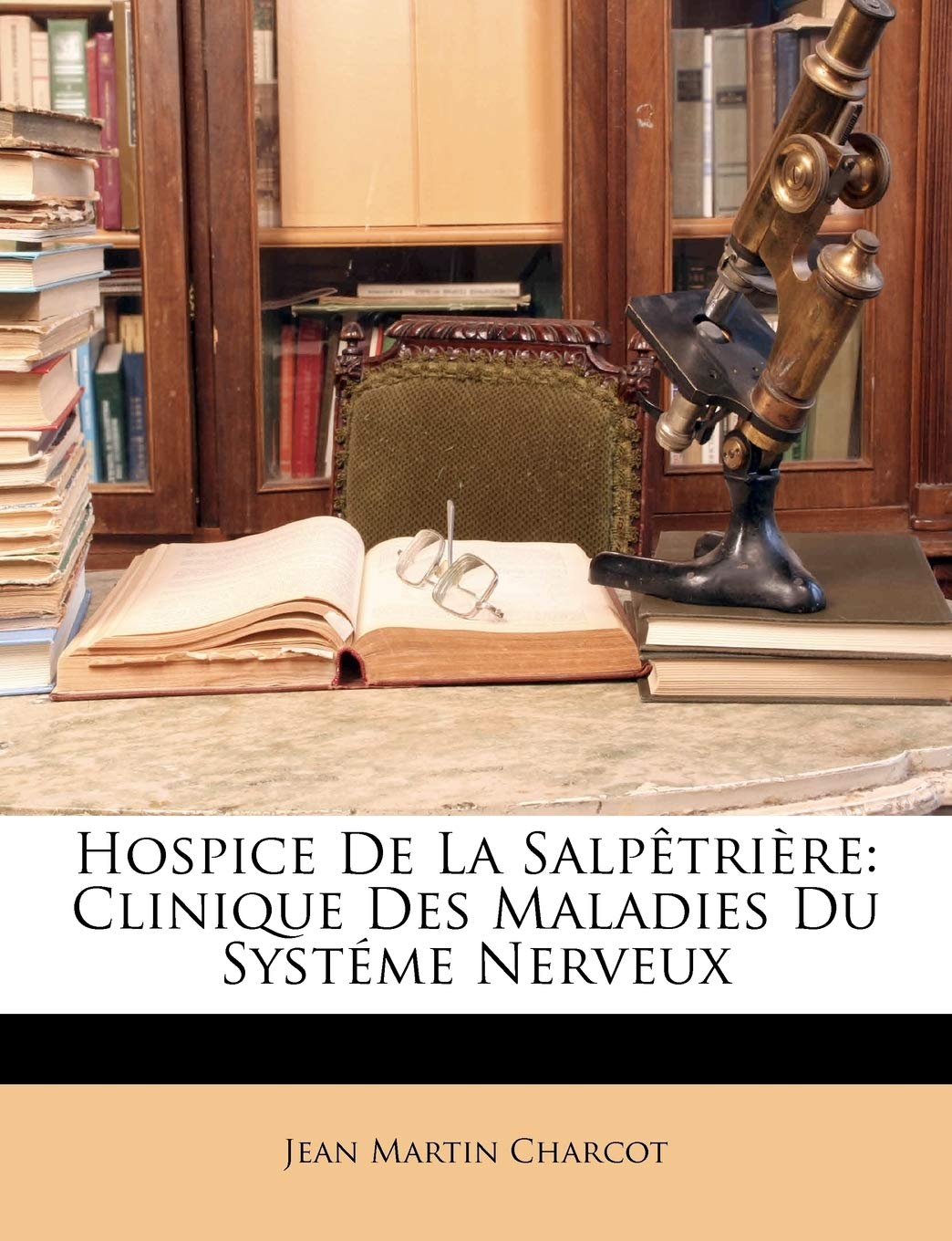 Hospice de la Salptrire: Clinique Des Maladies Du Systme Nerveux (French Edition),Used