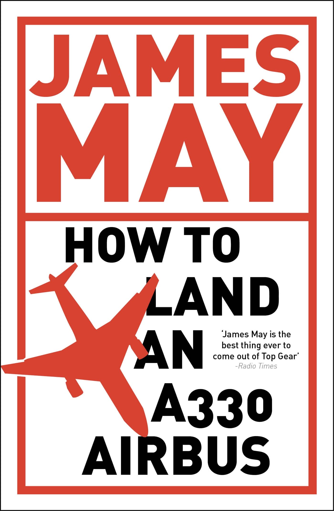 How To Land an A330 Airbus: And Other Vital Skills for the Modern Man,Used