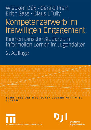 Kompetenzerwerb im freiwilligen Engagement: Eine empirische Studie zum informellen Lernen im Jugendalter (German Edition),Used