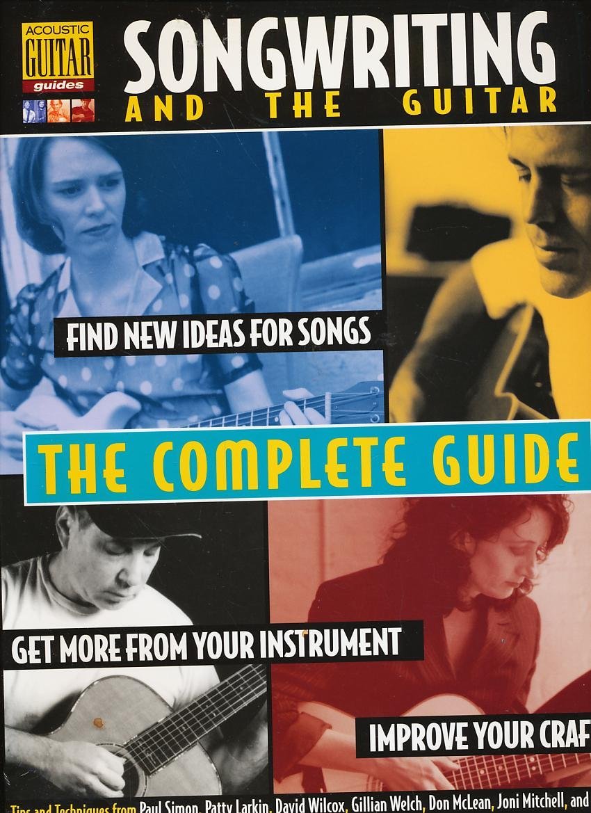 Songwriting and the Guitar: The Complete Guide (Acoustic Guitar Guides),Used