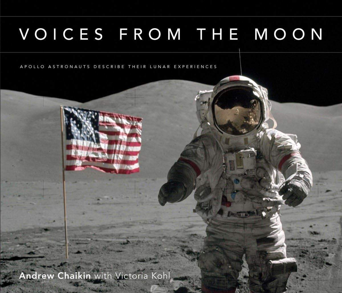 Voices from the Moon: Apollo Astronauts Describe Their Lunar Experiences,Used