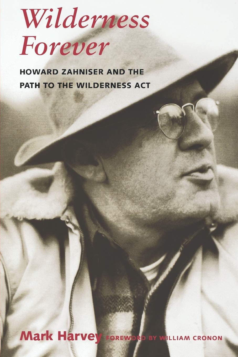 Wilderness Forever: Howard Zahniser and the Path to the Wilderness Act (Weyerhaeuser Environmental Books),Used