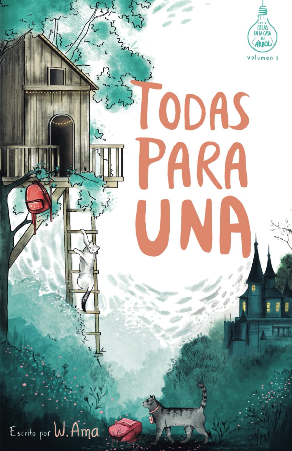 Todas Para Una (Serie Ideas En La Casa Del Rbol. Volumen 1): Novela Infantiljuvenil. Lectura De 89 A 1112 Aos. Literatura F