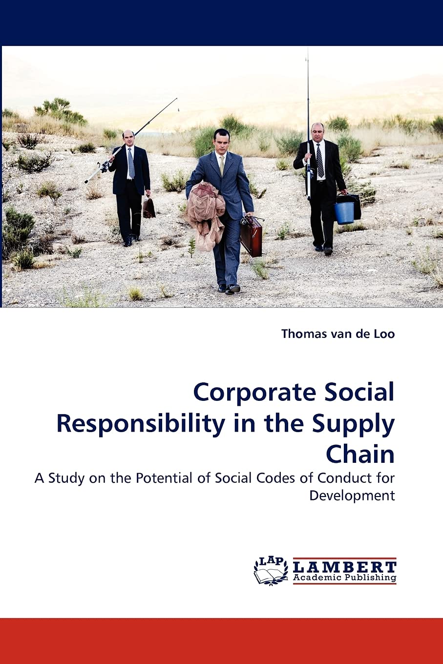 Corporate Social Responsibility in the Supply Chain: A Study on the Potential of Social Codes of Conduct for Development,Used