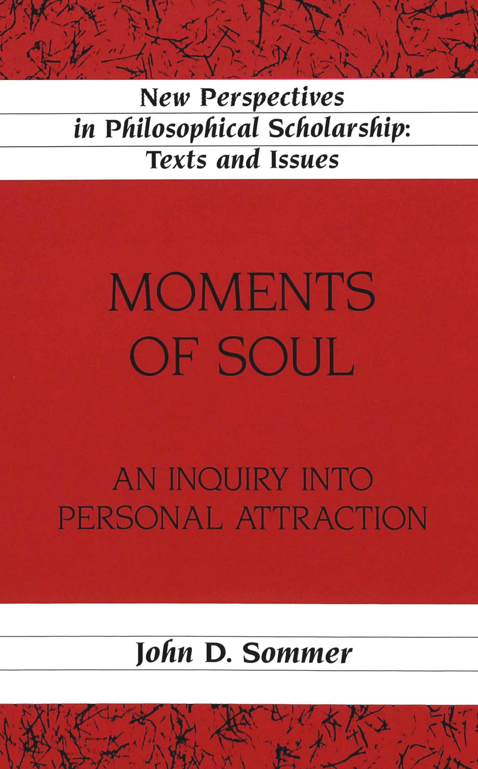 Moments Of Soul: An Inquiry Into Personal Attraction,New