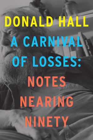 A Carnival Of Losses: Notes Nearing Ninety,Used