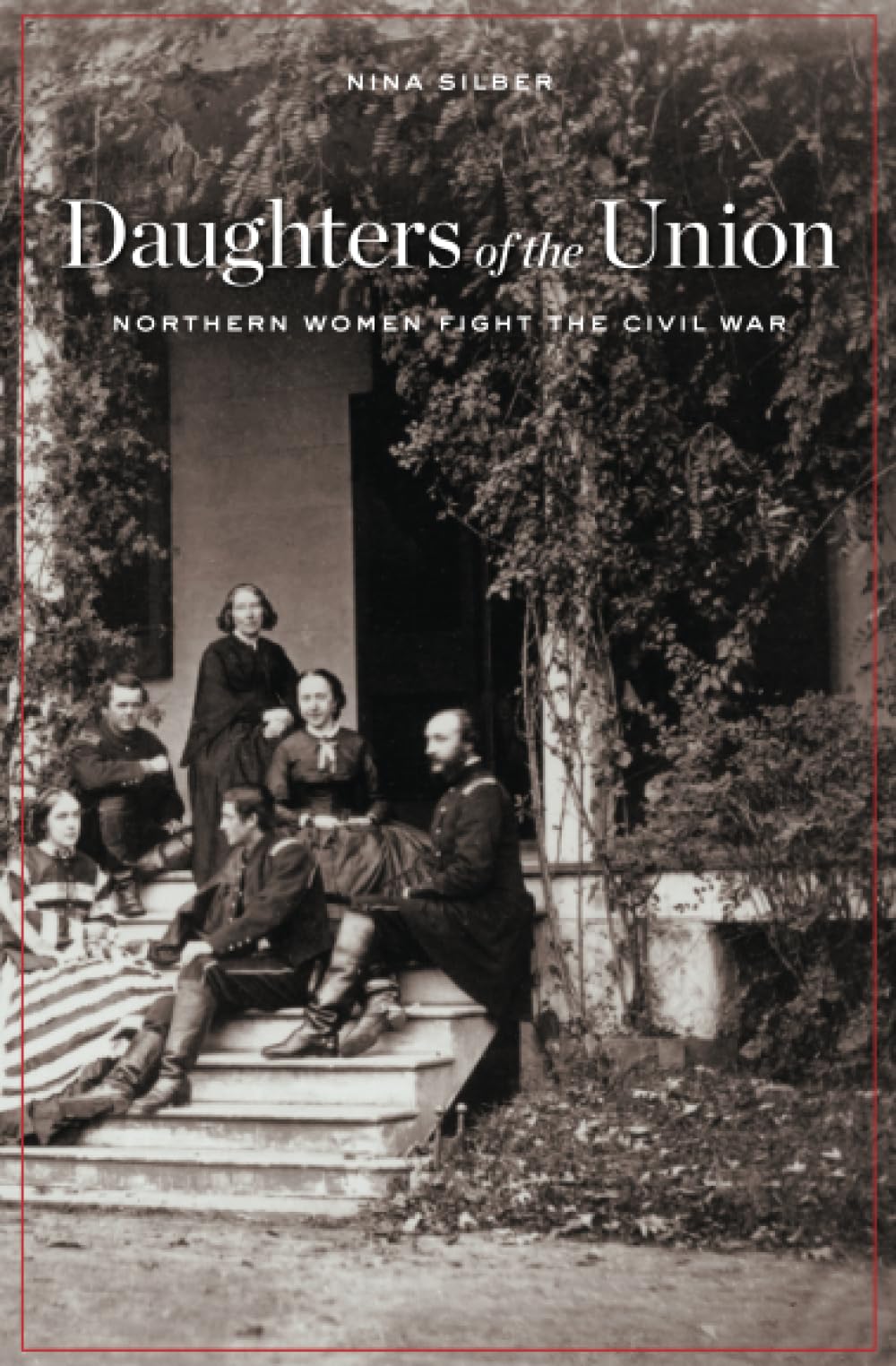 Daughters Of The Union: Northern Women Fight The Civil War