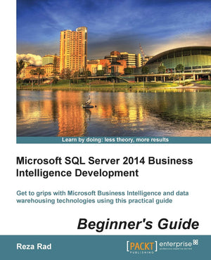 Microsoft SQL Server 2014: Business Intelligence Development Beginner's Guide,Used