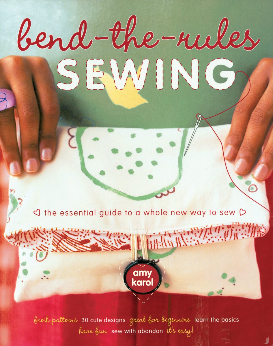 BendtheRules Sewing: The Essential Guide to a Whole New Way to Sew,Used