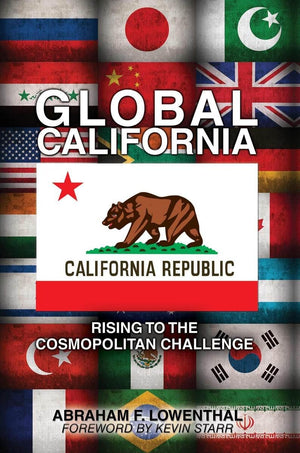 Global California: Rising To The Cosmopolitan Challenge,New