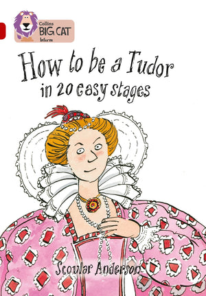 How to be a Tudor in 20 Easy Stages: Band 14/Ruby (Collins Big Cat),Used
