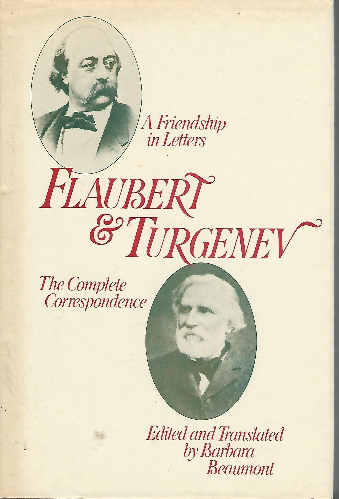 Flaubert and Turgenev: A Friendship in Letters : The Complete Correspondence (English and French Edition),New