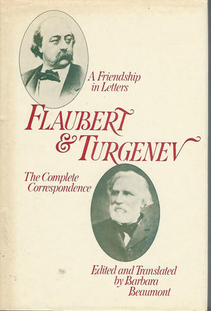 Flaubert and Turgenev: A Friendship in Letters : The Complete Correspondence (English and French Edition),Used