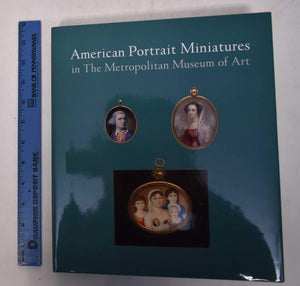 American Portrait Miniatures in The Metropolitan Museum of Art,Used