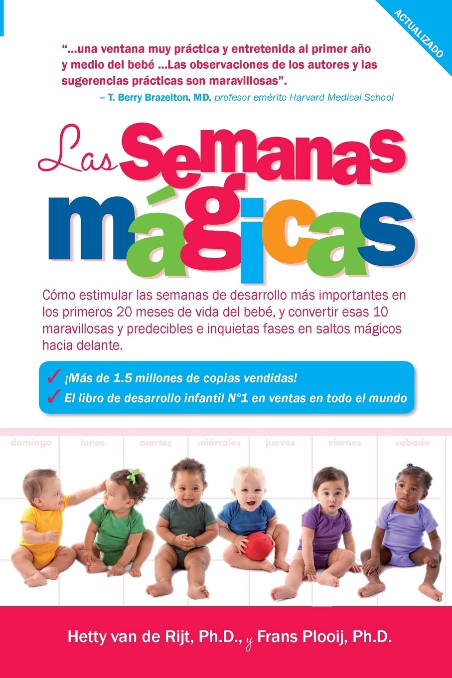 Las semanas mgicas: Cmo estimular las semanas de desarrollo ms importantes en los primeros 20 meses de vida del beb, y c,Used
