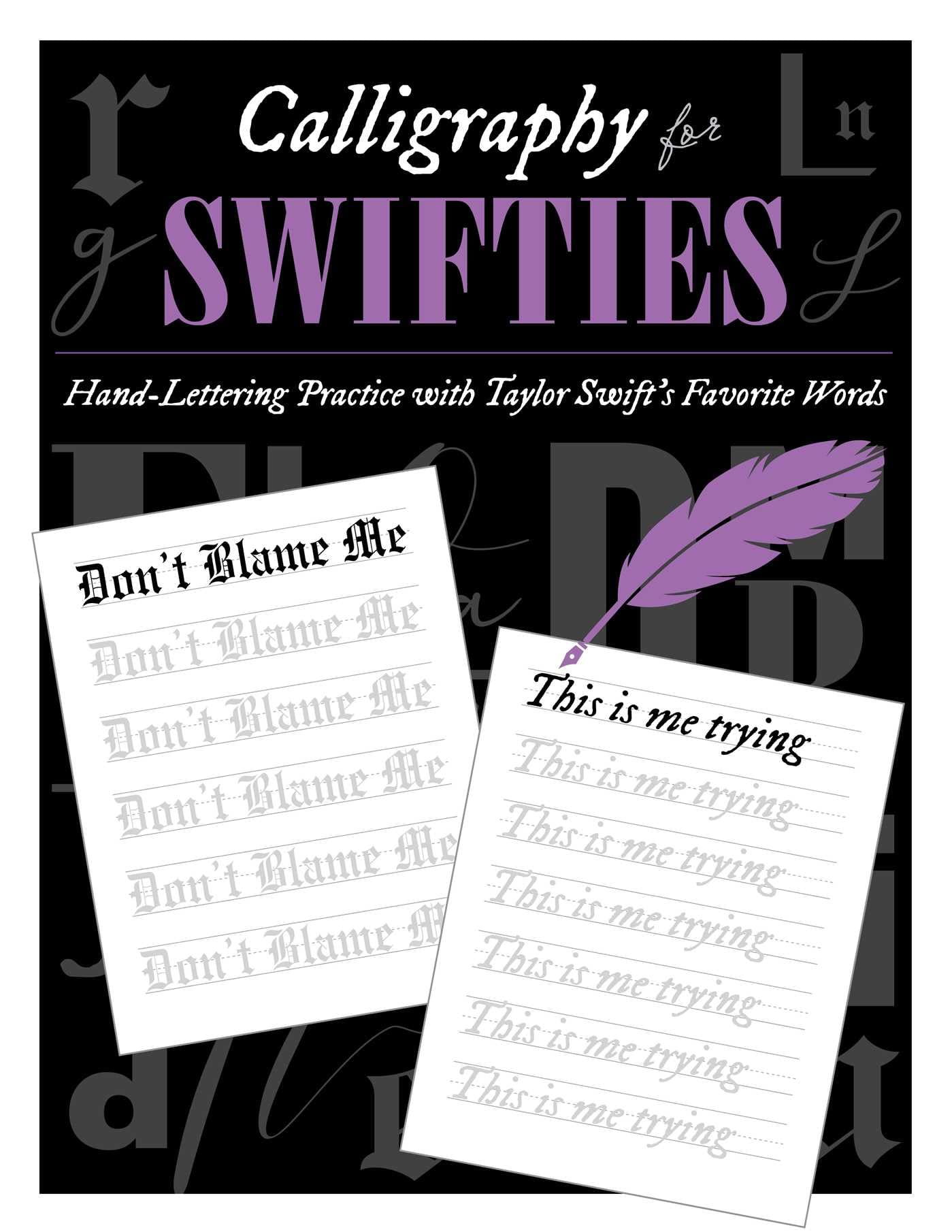 Calligraphy For Swifties: HandLettering Practice With Taylor SwiftS Favorite Words