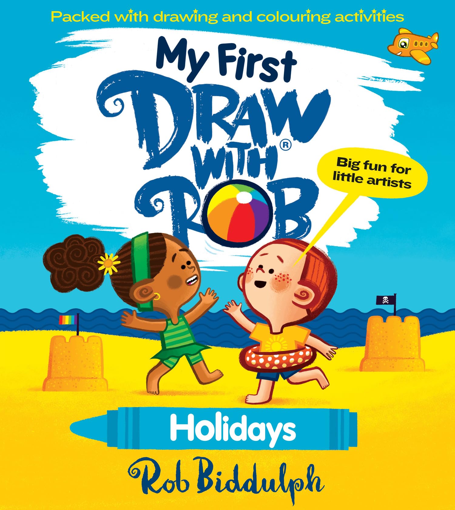 My First Draw With Rob: Holidays: The Bestselling Illustrated Art Activity Book Series From Rob Biddulph, Now For Young Readers