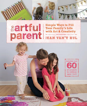 The Artful Parent: Simple Ways to Fill Your Family's Life with Art and CreativityIncludes over 60 Art Projects for Children Ag,Used