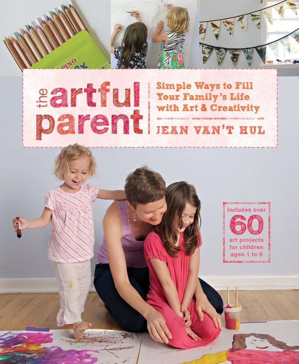 The Artful Parent: Simple Ways to Fill Your Family's Life with Art and CreativityIncludes over 60 Art Projects for Children Ag,Used