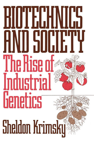 Biotechnics and Society: The Rise of Industrial Genetics,Used