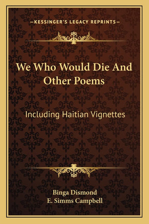 We Who Would Die and Other Poems: Including Haitian Vignettes,New