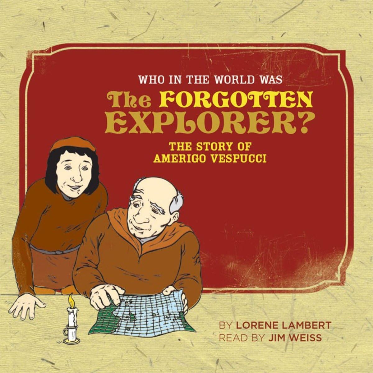 Who in the World Was The Forgotten Explorer?: The Story of Amerigo Vespucci,Used