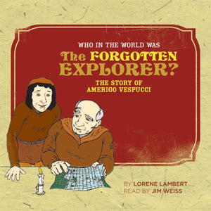 Who in the World Was The Forgotten Explorer?: The Story of Amerigo Vespucci,Used