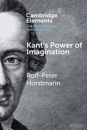 Kant's Power of Imagination (Elements in the Philosophy of Immanuel Kant),Used