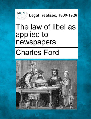 The Law of Libel as Applied to Newspapers.,Used