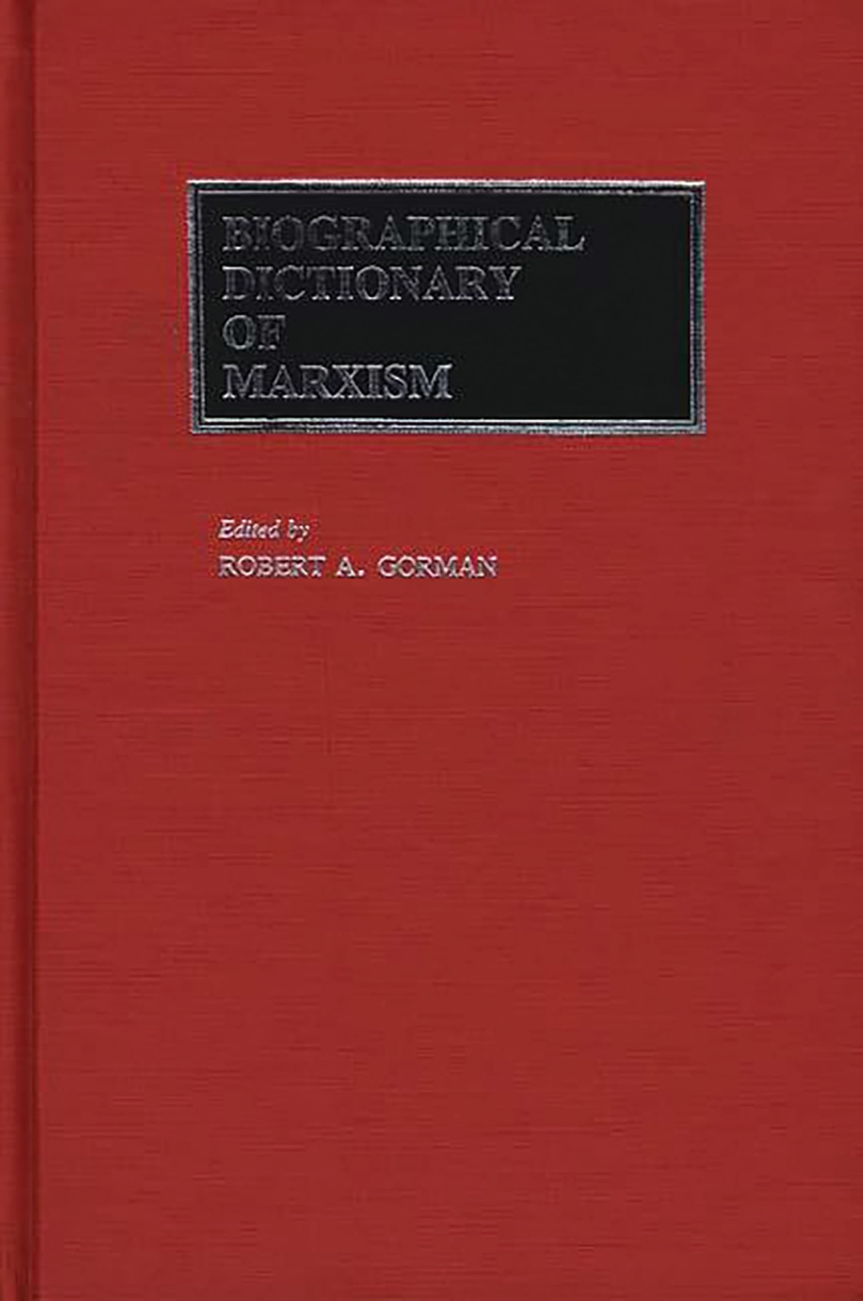 Biographical Dictionary Of Marxism