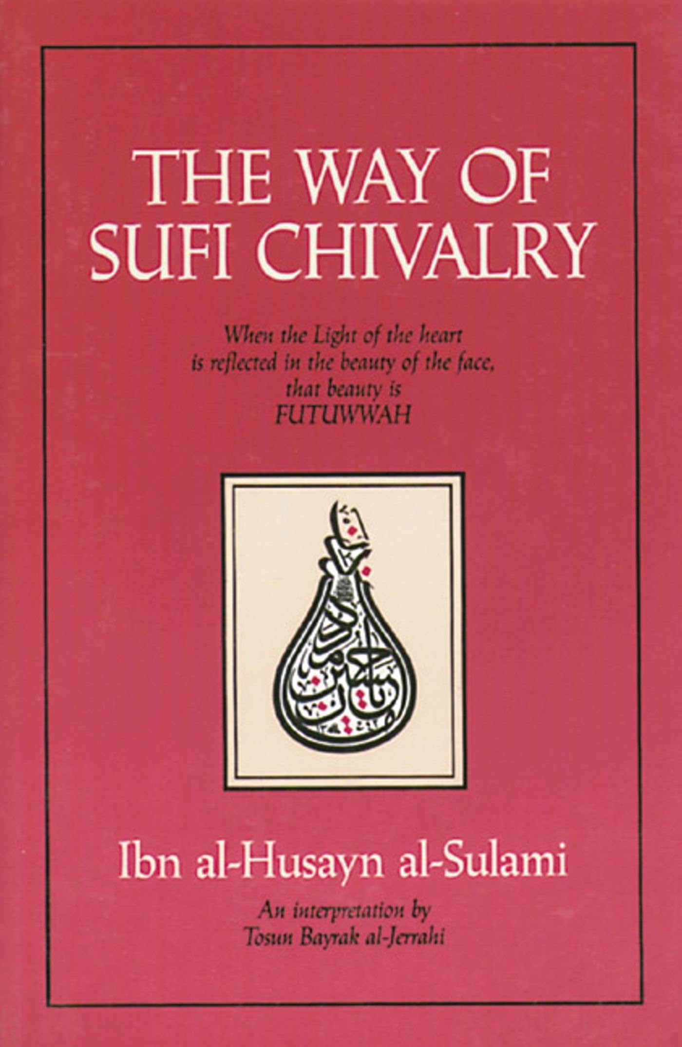 The Way Of Sufi Chivalry,New