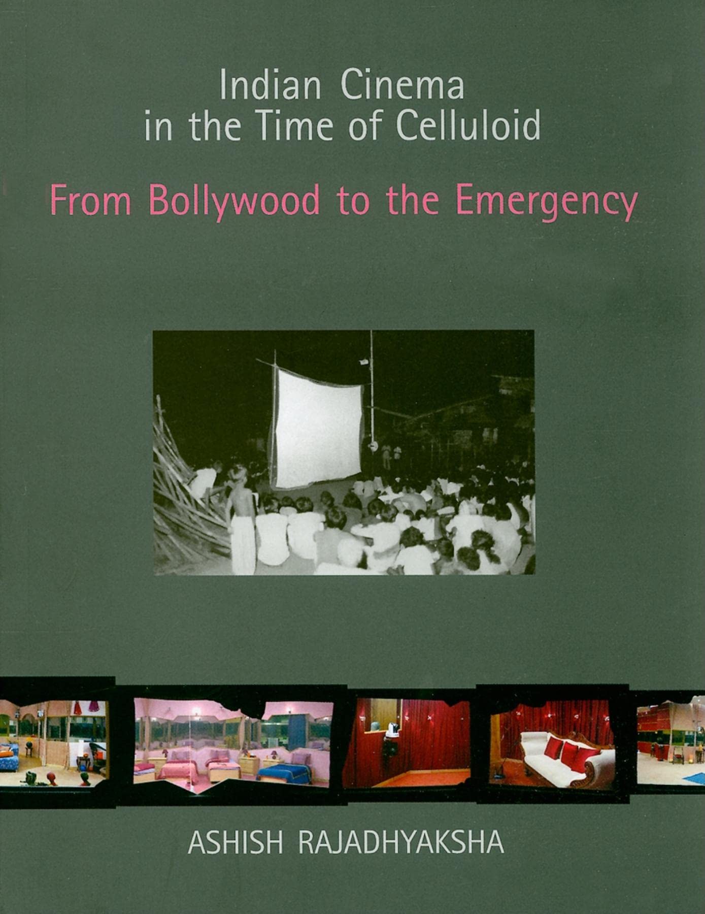 Indian Cinema in the Time of Celluloid: From Bollywood to the Emergency,Used