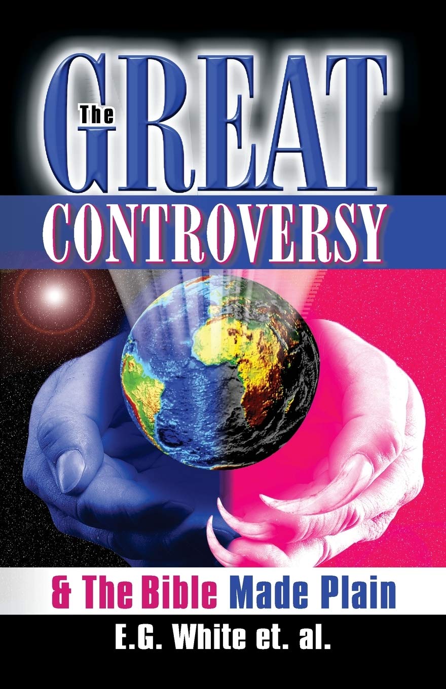 The Great Controversy & The Bible Made Plain,New