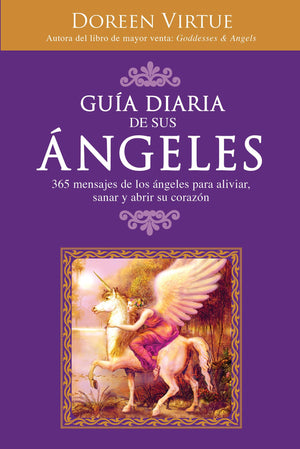 Gua Diaria de Sus ngeles: 365 mensages de los ngeles para aliviar, sanar y abrir su corazn (Spanish Edition),Used