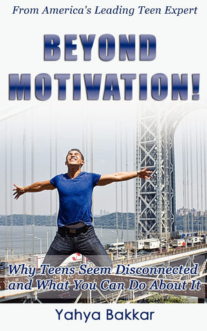 Beyond Motivation: Why Teens Seem Disconnected And What You Can Do About It,Used