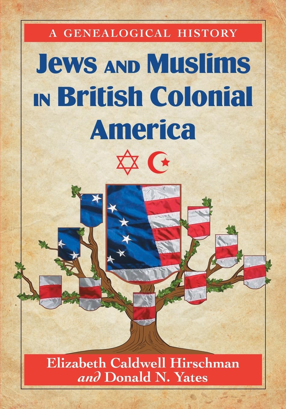 Jews And Muslims In British Colonial America: A Genealogical History,Used
