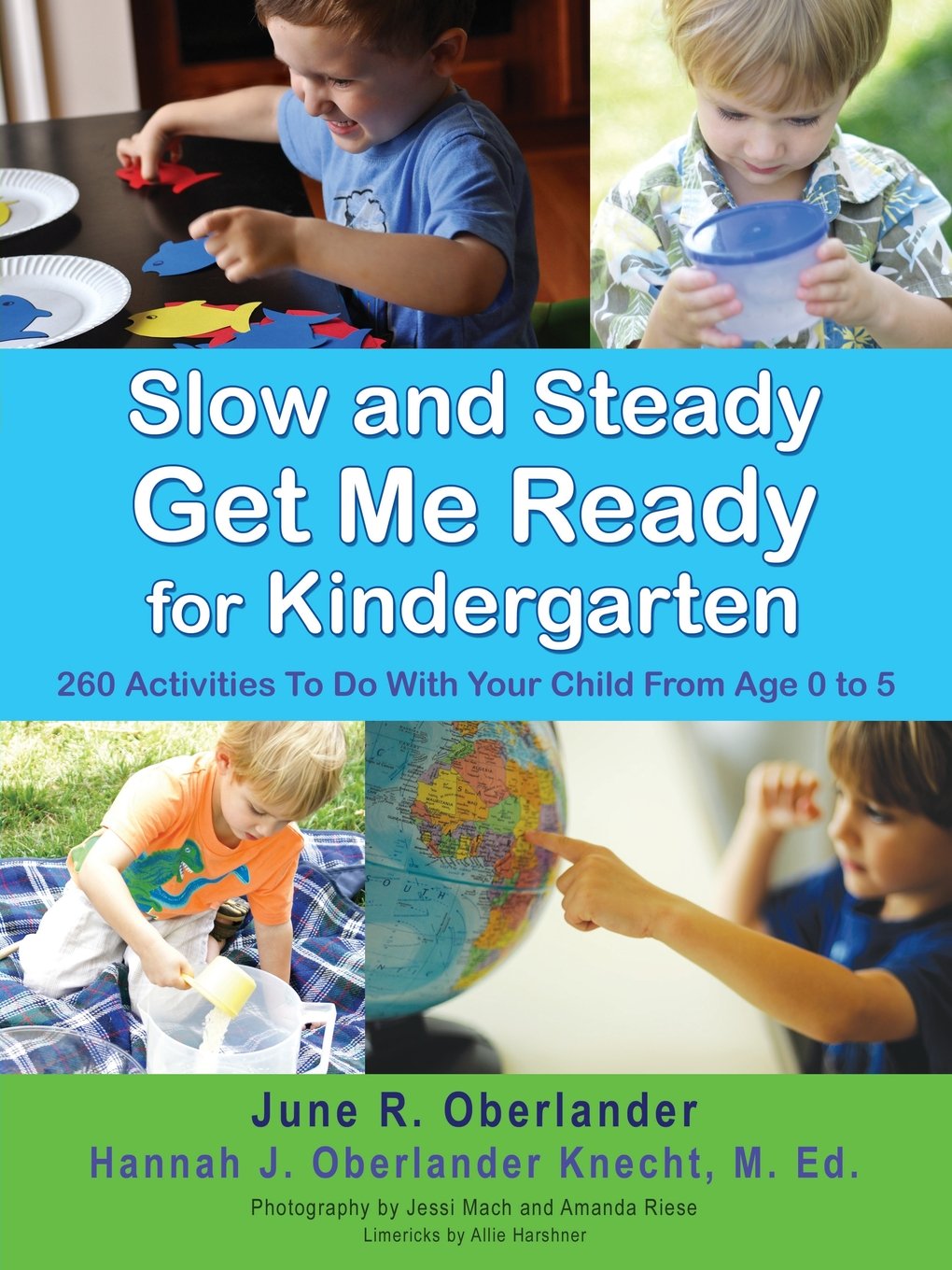 Slow and Steady Get Me Ready For Kindergarten: 260 Activities To Do With Your Child From Age 0 to 5-Used Condition