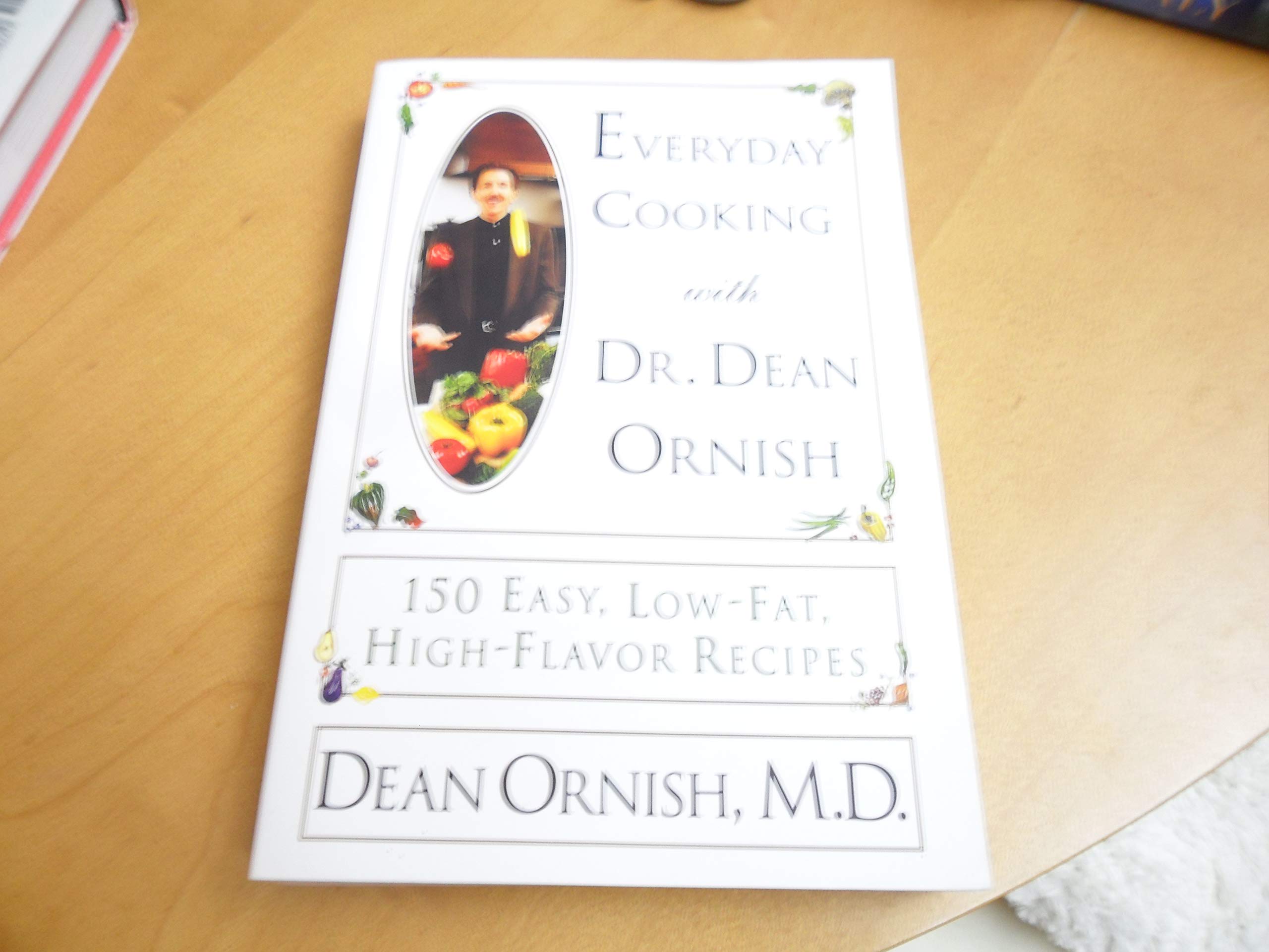 Everyday Cooking With Dr. Dean Ornish: 150 Easy, Lowfat, Highflavor Recipes,New