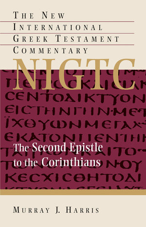 The Second Epistle to the Corinthians (New International Greek Testament Commentary (NIGTC)),New