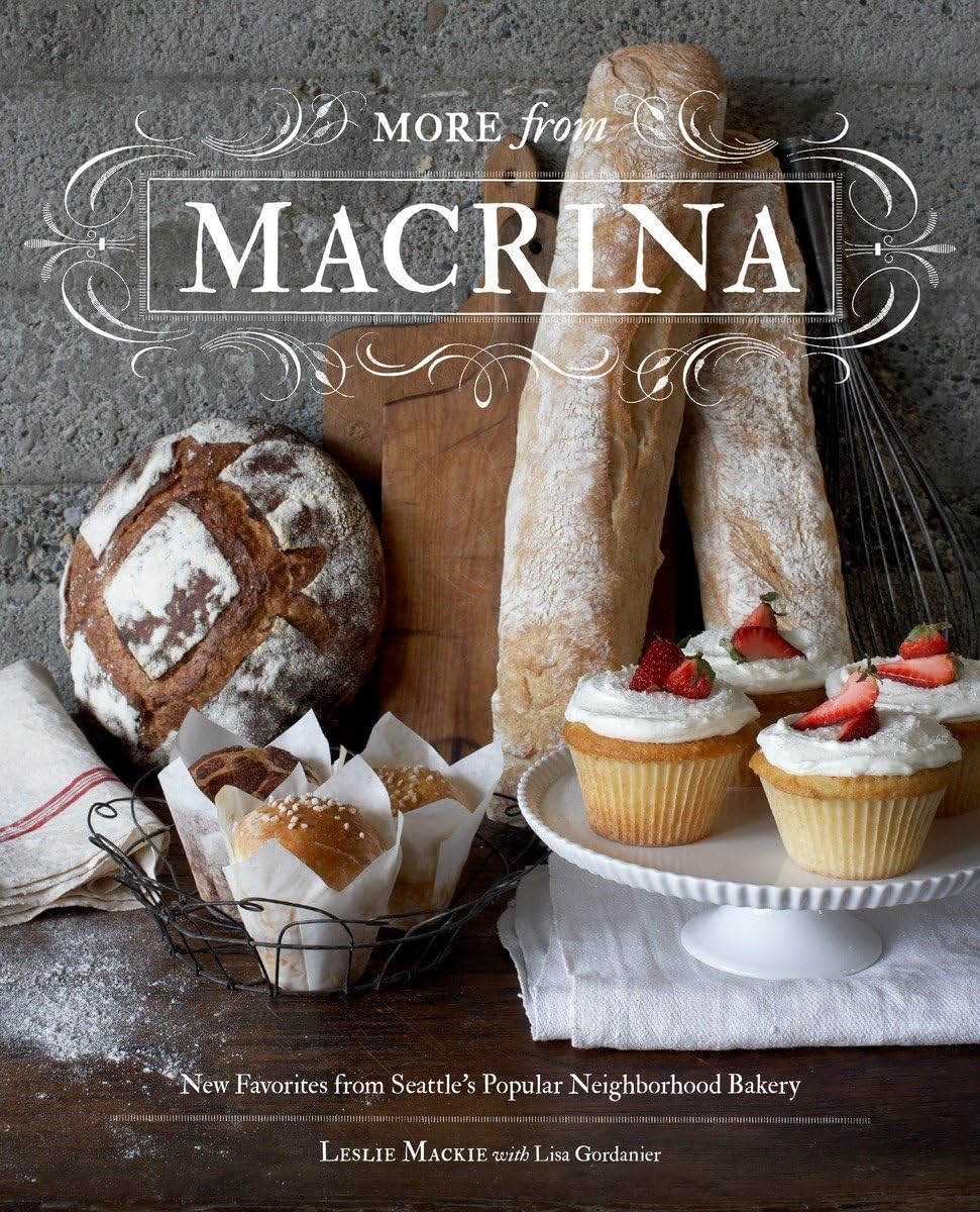 More From Macrina: New Favorites From Seattle'S Popular Neighborhood Bakery