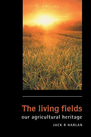 The Living Fields: Our Agricultural Heritage,Used