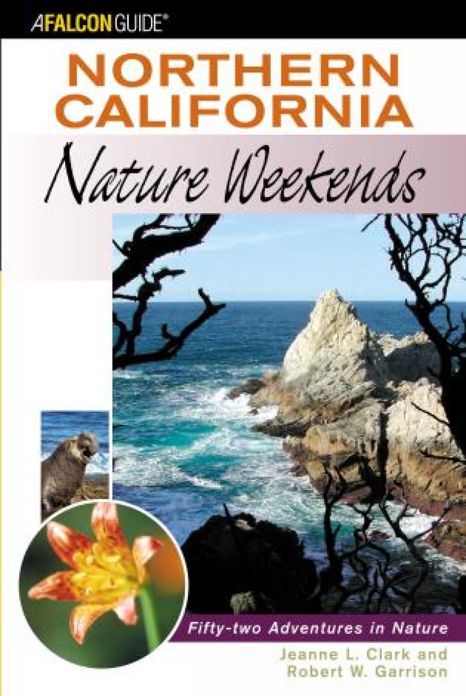 Northern California Nature Weekends: FiftyTwo Adventures In Nature (Nature Weekend Series),Used