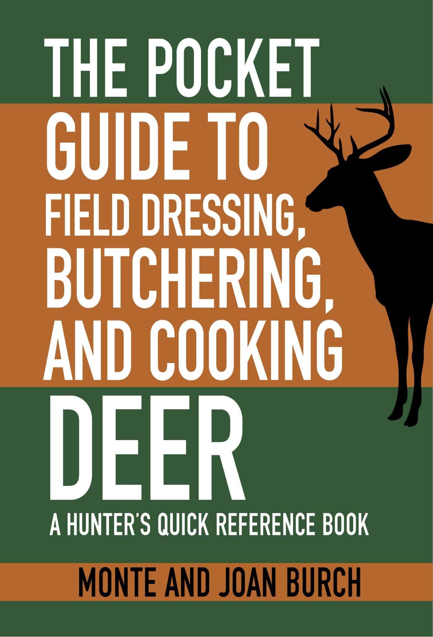 The Pocket Guide To Field Dressing, Butchering, And Cooking Deer: A Hunter'S Quick Reference Book (Skyhorse Pocket Guides)