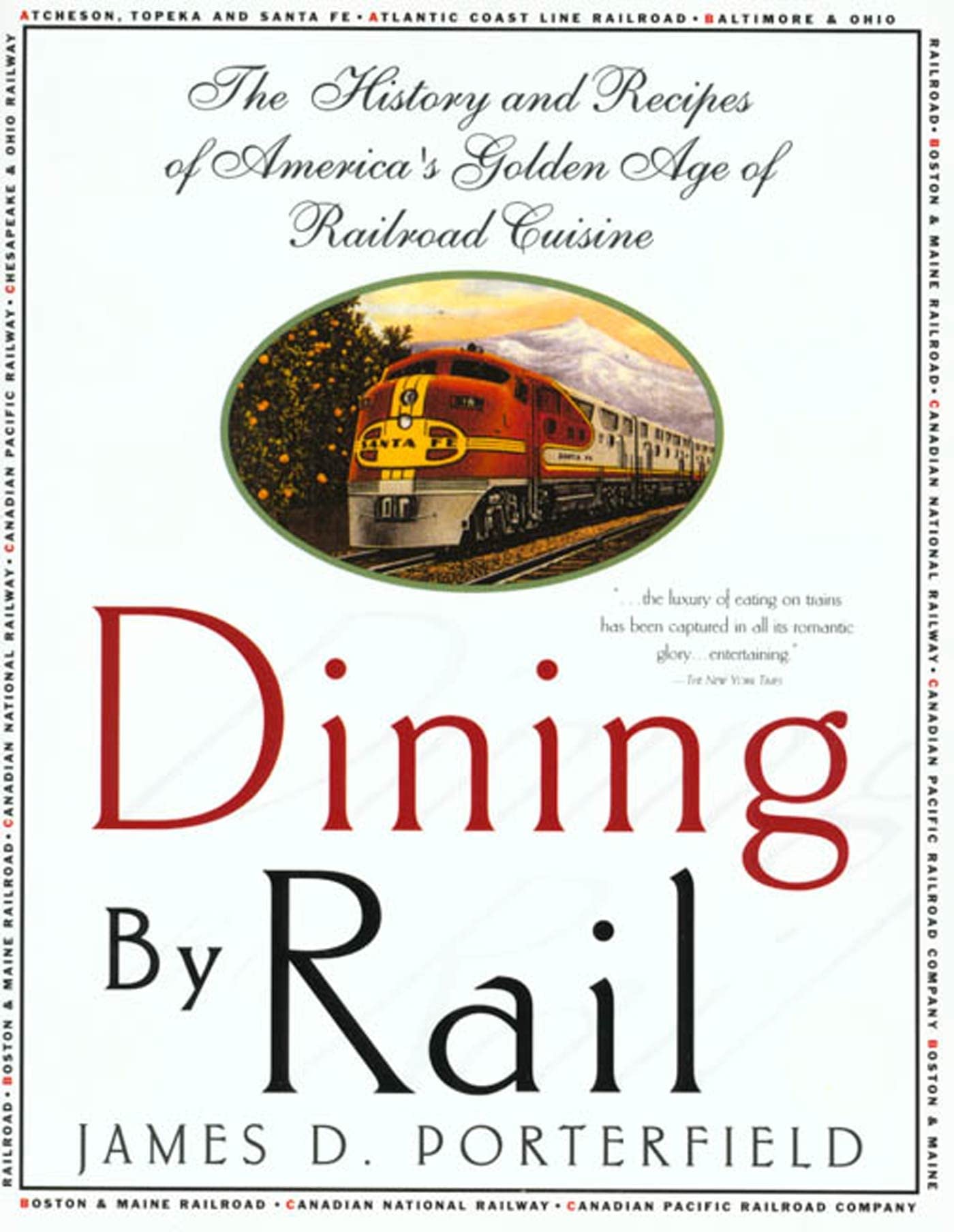 Dining By Rail: The History and Recipes of America's Golden Age of Railroad Cuisine,Used